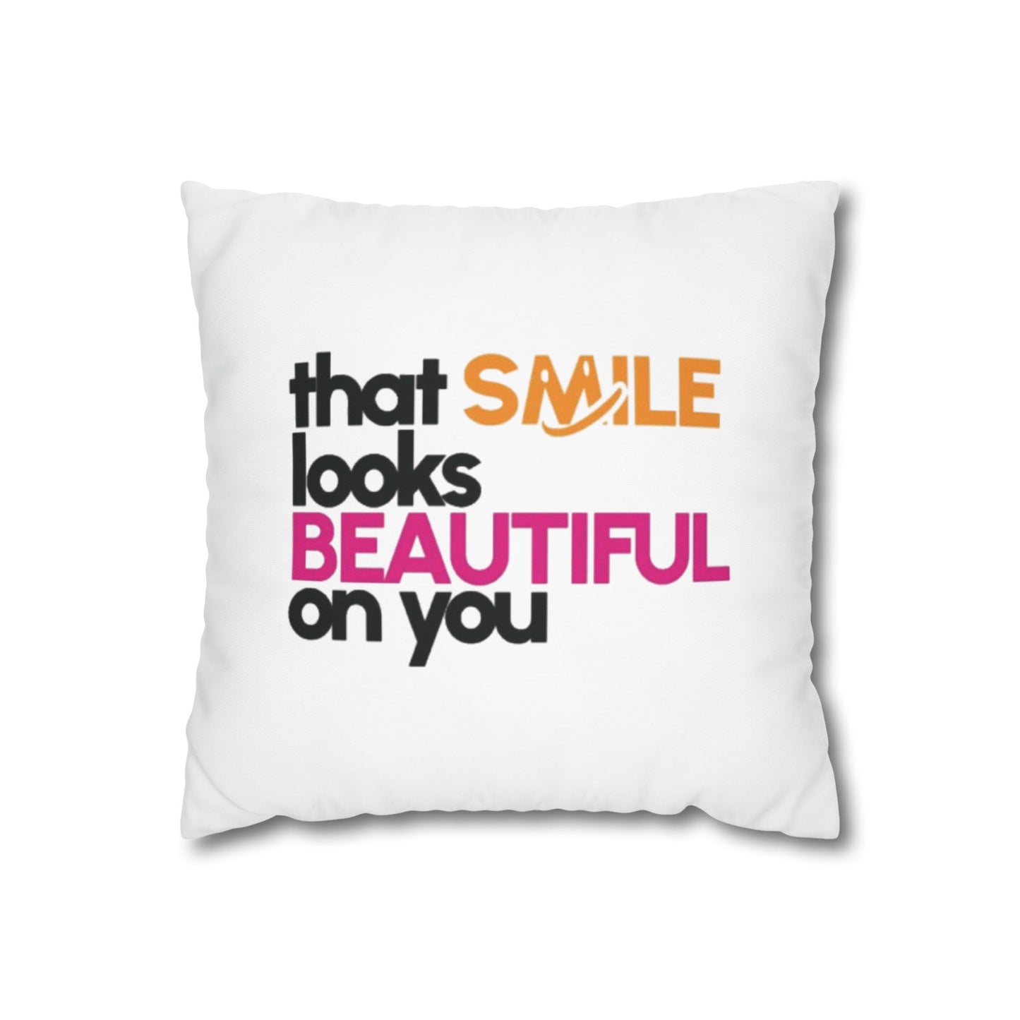 Inspirational Pillow Case “That Smile Looks Beautiful on You” Cushion Cover