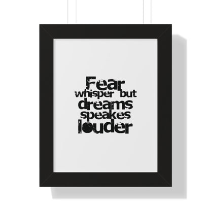 Fear Whispers but Dreams Speak Louder Wall Art "Motivational Poster Print