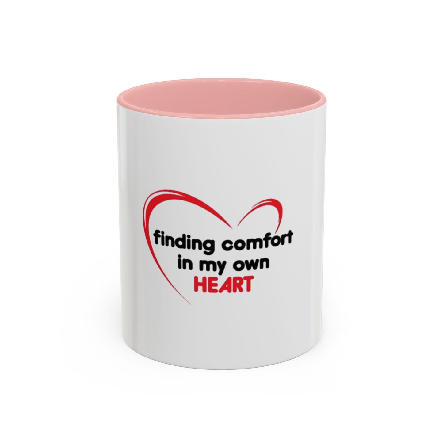 Finding Comfort in My Own Heart Mug, Inspirational Self Love Coffee Cup