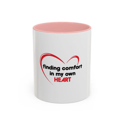 Finding Comfort in My Own Heart Mug, Inspirational Self Love Coffee Cup