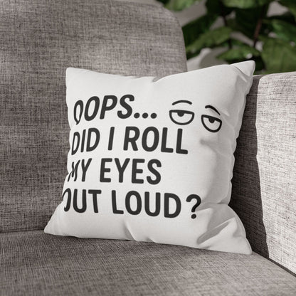 Oops Did I Roll My Eyes Pillow – Funny Decorative Throw Cover